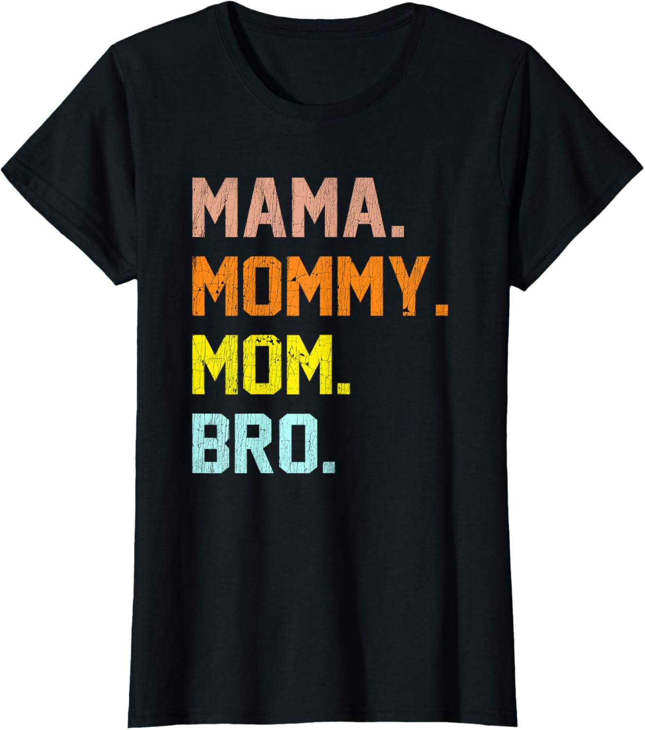 Mama Mommy Mom Bro Mothers Day