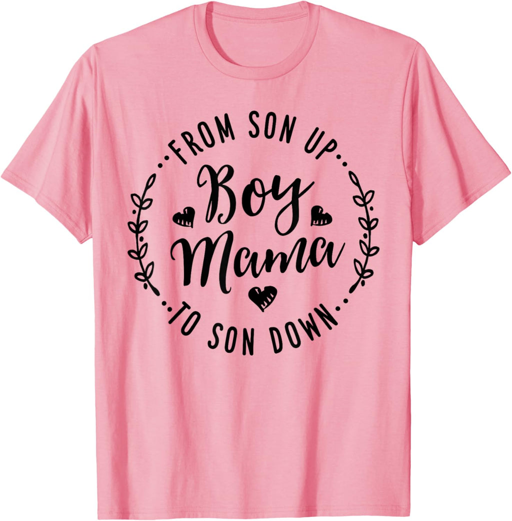 Boy Mama From Son Up To Sun Down Mother's Day Funny Mom Mother Shirt