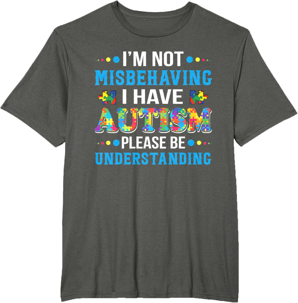 Autism Awareness I'm Not Misbehaving I Have Autism