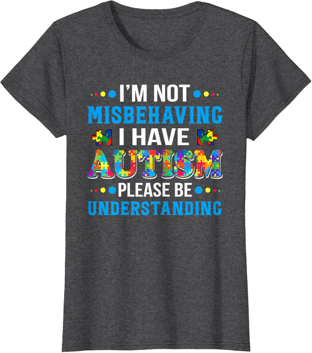 Autism Awareness I'm Not Misbehaving I Have Autism